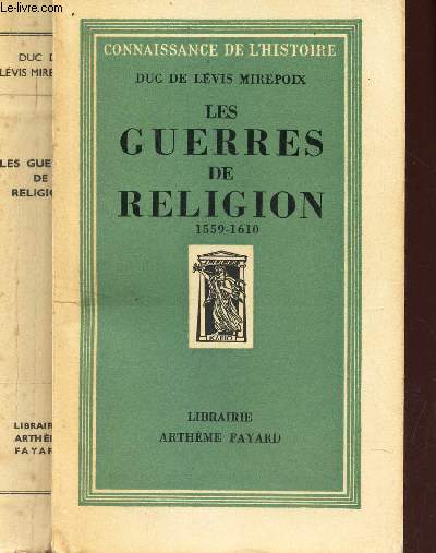 LES GUERRES DE RELIGION - 1559-1610.