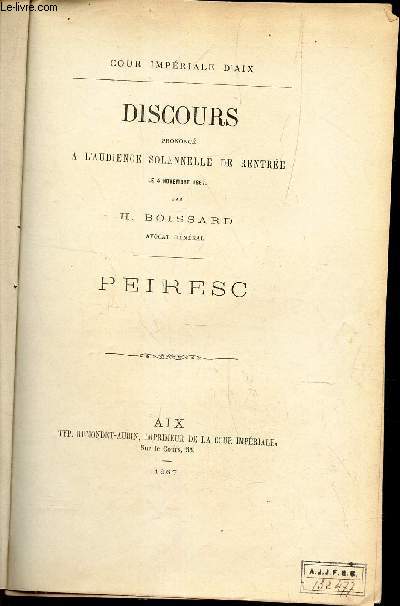 DISCOURS PRONONCE A L'AUDIENCE SOLENNELLE DE RENTREE LE 4 NOVEMBRE 1867 - PEREISC (COURS IMERIALE D'AIX).