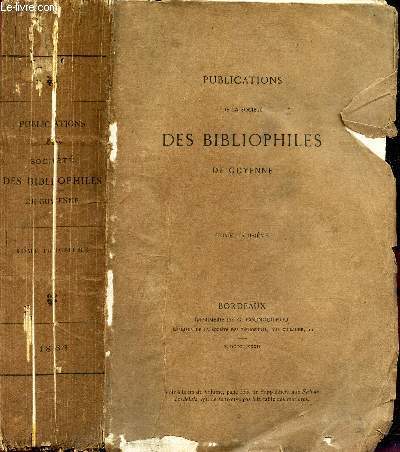 PUBLICATIONS DE LA SOCIETE DES BIBLIOPHILES DE GUYENNE - TOME TROISIEME.