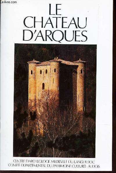 LE CHATEAU DARQUES - GUIDE DU VISITEUR. / REVUE ANNUELLE DU CAML - supplement au tome 6 - 1988