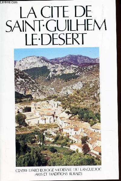 LA CITE DE SAINT GUILHEM LE DESERT - GUIDE DU VISITEUR. / REVUE ANNUELLE DU CAML - supplement au tome 4 - 1986