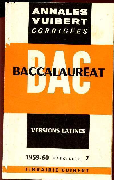 BAC BACCALAUREAT - VERSIONS LATINES - 1959-60 - FASCICULE 7 / ANNALES VUIBERT CORRIGES.