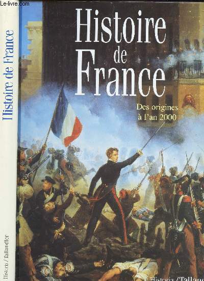 HISTOIRE DE FRANCE - DES ORIGINES A L'AN 2000.