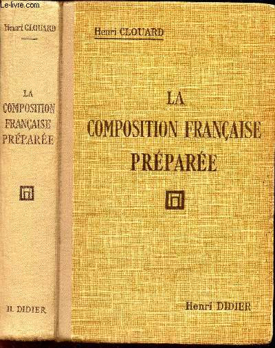 LA COMPOSITION FRANCAISE PREPAREE / 800 sujets prets a traiter sur les auteurs du programme.