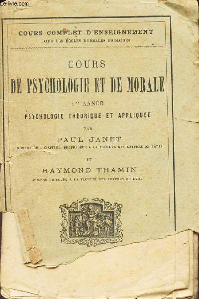 COURS DE PSYCHOLOGIE ET DE MORALE - 1ere anne - psychologie theorique et applique .