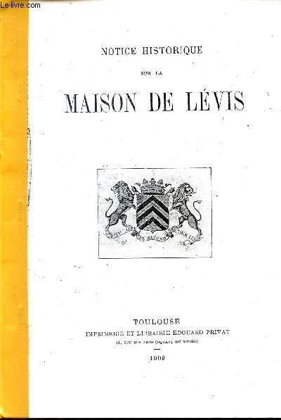 NOTICE HISTORIQUE SUR LA MAISON DE LEVIS (OUVRAGE PHOTOCOPIE).