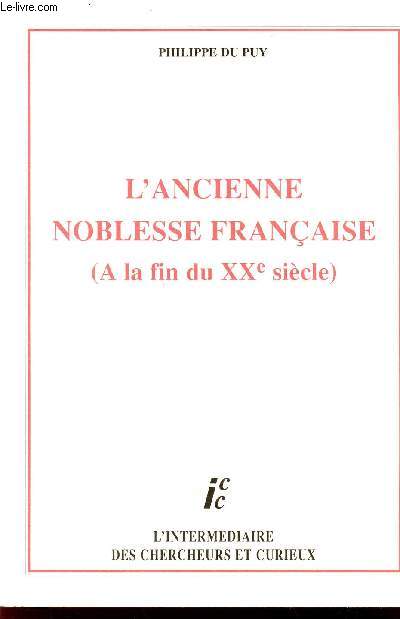 L'ANCIENNE NOBLESSE FRANCAISE - (A LA FIN DU XXe SIECLE).