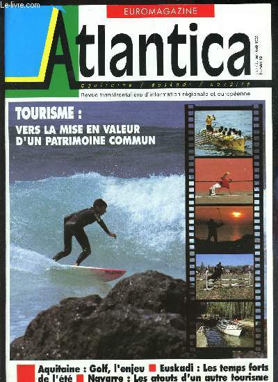 ATLANTICA - N12 - juin-juillet 1993 / Tourisme : versla mise en valeur d'un patrimoine commun / Aquitaine : Golf, l'enjeu / euskadi : les temps forts de l'ete / Navarre : les atouts d'un autre tourisme etc.. + supplement litteraire du magazine Atlantica.