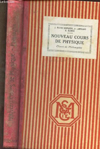 NOUVEAU COURS DE PHYSIQUE ELEMENTAIRE / CLASSE DE PHILOSOPHIE / conforme au programme du 30 avril 1931 / 9e EDITION.