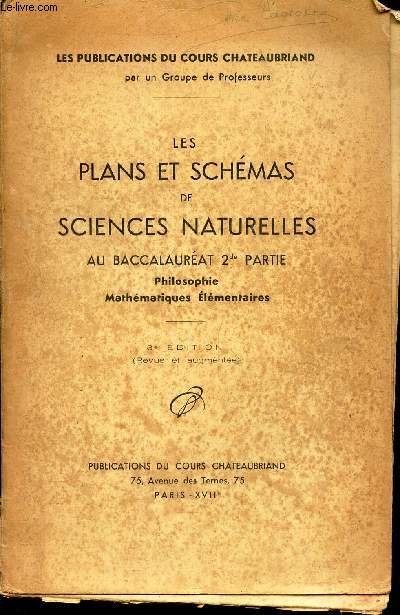 LES PLANS ET SCHEMAS DE SCIENCES NATURELLES AU BACCALAUREAT - 2eme PARTIE / Philosophie MAthematiques Elementaires / 3e EIDTION.
