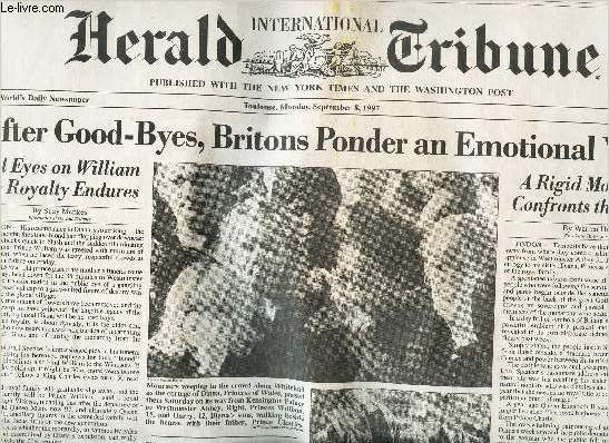 INTERNATIONAL HERALD TRIBUNE - N35,620 - september 8, 1997 / AFTER GOOD-BYES, BRITONS PONDER AND EMOTIONAL WEEK etc...
