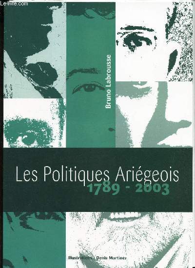 LES POLITIQUES ARIEGOIS - 1789-2003.
