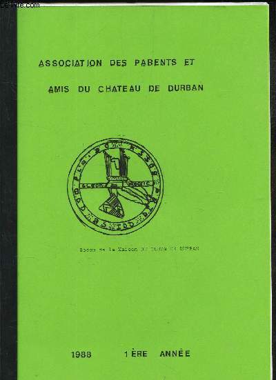 ASSOCIATION DES PARENTS ET AMIS DU CHATEAU DE DURBAN / 1ere ANNEE - 1988.