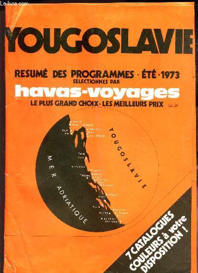 1 BROCHURE COULEUR DE : YOUGOSLAVIE - RESUME DES PROGRAMMES ETE 1973 - Selectionns par HAVAS VOYAGEs