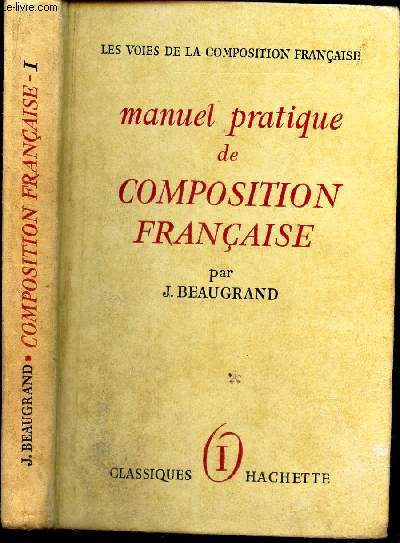 MANUEL PRATIQUE DE COMPOSITION FRANCAISE - TOME 1.