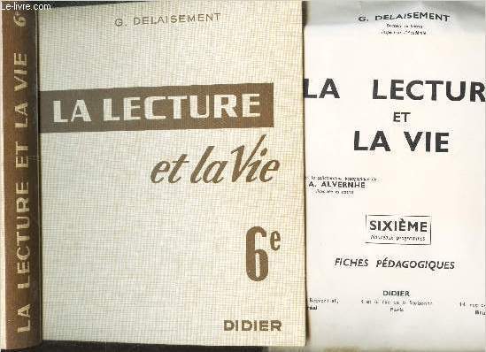 LA LECTURE ET LA VIE - CLASSE DE 6. / en 2 VOLUMES : LIVRE + FICHES PEDAGOGIQUES.