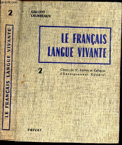 LE FRANCAIS - LANGUE VIVANTE / TOME II./ CLASSE DE 5, LYCEES ET COLLEGES D'ENSEIGNEMENT GENERAL