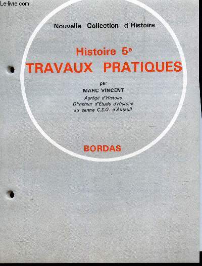 HISTOIRE 5e - TRAVAUX PRATIQUES / NOUVELLE COLLECTION D'HISTOIRE.