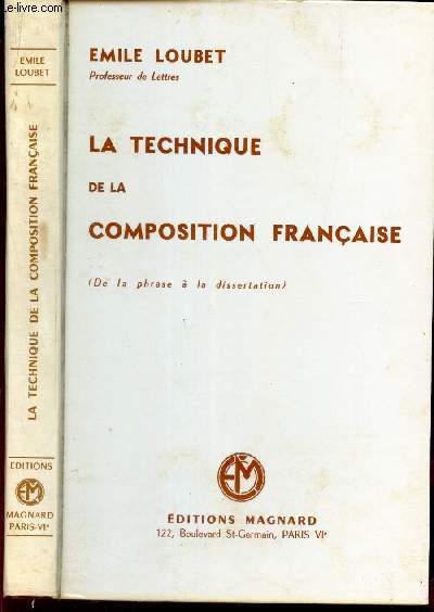 LA TECHNIQUE DE LA COMPOSITION FRANCAISE - (de la phrase a la dissertation)