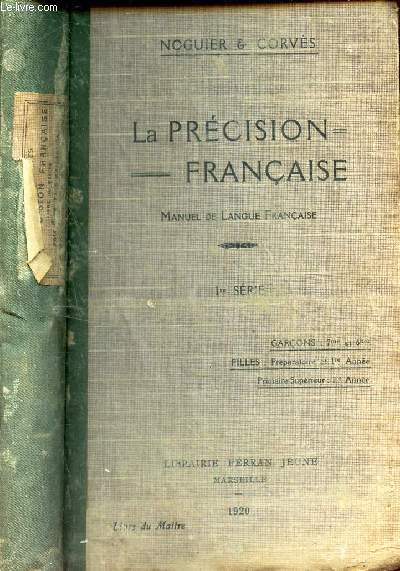 LA PRECISION FRANCAISE - 1e SERIE - Etudes de sens (semantique) - Precision du vocabulaire - Analyse / Manuel de Langue Francaise / LIVRE DU MAITRE.