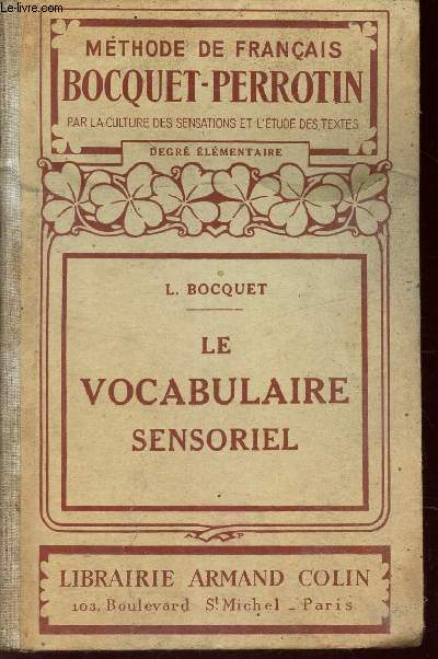 LE VOCABULAIRE SENSORIEL / METHODE DE FRANCAIS BOCQUET-PERROTIN par la culture des sqensations et l'etude des textes.