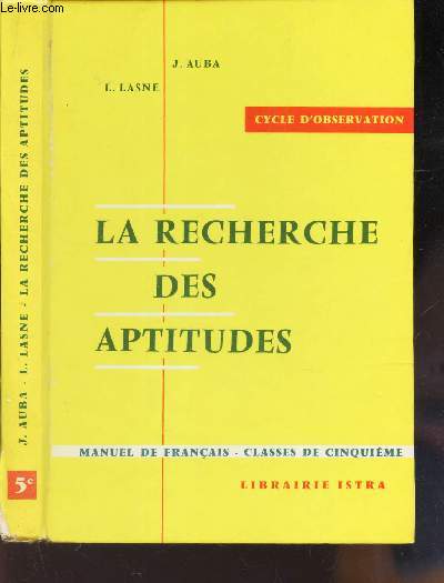 LA RECHERCHE DES APTITUDES / MANUEL DE FRANCAIS - CLASSE DE CINQUIEME / CYCLE D'OBSERVATION.