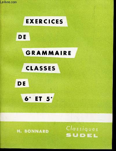 EXERCICES DE GRAMMAIRE - CLASSES DE 6e et 5e.