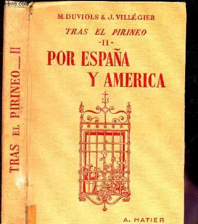 TRAS EL PIRINEO - II : POR ESPANA Y AMERICA / Seconde, Premiere et classes Superieures.