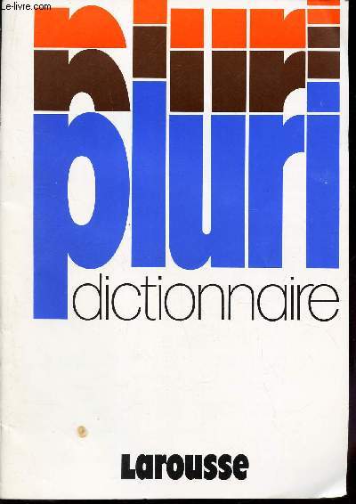 PLURI DICTIONNAIRE LAROUSSE - Dictionnaire encyclopedique de l'enseignement.