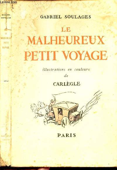 LE MALHEUREUX PETIT VOYAGE - ou la misrable fin de Madame de Conflans Princesse de la Marsaille, rapporte par Marie-Toinon Cerisette, sa fidle et dvoue servante