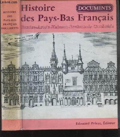 HISTOIRE DES PAYS BAS FRANCAIS DOCUMENTS - Flandre, Artois, Hainaut, Boulonnais, Cambresis.