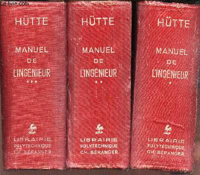 MANUEL DE L'INGENIEUR - EN 3 VOLUMES : TOMES 1 + 2 + 3.