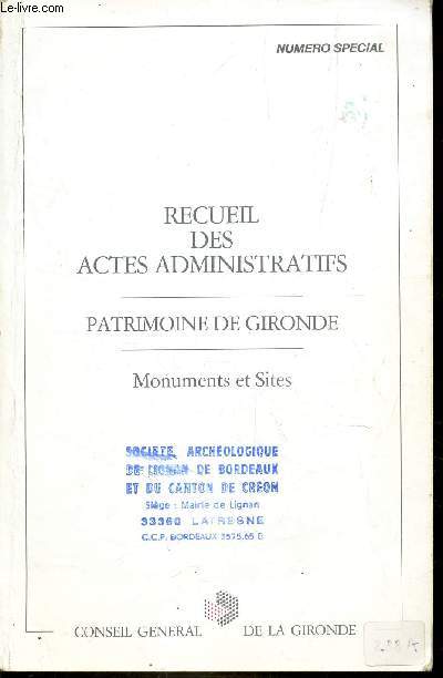 RECUEIL DES ACTES ADMINISTRATIFS - PATRIMOINE DE GIRONDE - MONUMENTS ET SITES. / NUMERO SPECIAL