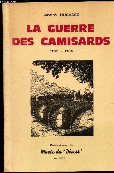 LA GUERRE DES CAMISARDS 1702 - 1704