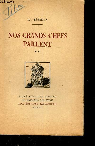 NOS GRANDS CHEFS PARLENT - TOME II / Les generaux Weygand, Gouraud, Berthelot, Debeney, Niessel, Mangin, Feraud, Amiral Ronarc'h.