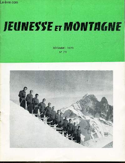 JEUNESSE ET MONTAGNE . N79 - dec 1970 / Nouvelles aronautiques / Porquerolles 70 / considerations sur l'art de vivre III / L'equipe Jean Krieg / les livres etc...