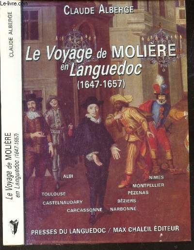 LE VOYAGE DE MOLIERE EN LANGUEDOC (1647-1657)