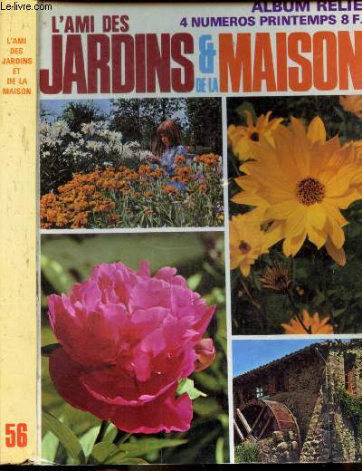 L'AMI DES JARDINS & DE LA MAISON - ALBUM RELIE - 4 NUMEROS PRINTEMPS / mars + Avril + Mai + Juin 1973 -