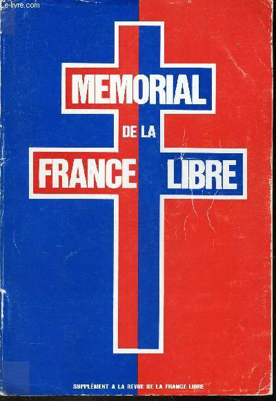 MEMORIAL DE LA FRANCE LIBRE - SUPPLEMENT DE LA REVUE FRANCAISE DE LA FRANCE LIBRE