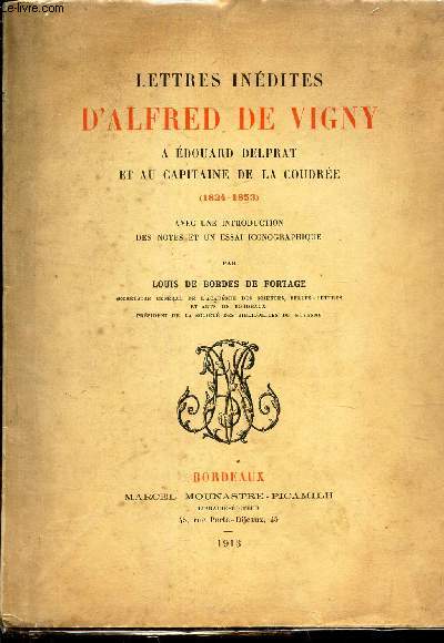 LETTRES INEDITES D'ALFRED DE VIGNY - A EDOUARD DELPRAT ET AU CAPITAINE DE LA COUDREE (1824-1853) -