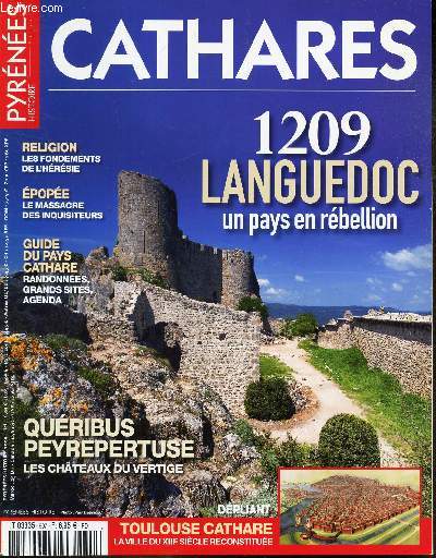 PYRENEES MAGAZINE - 2009 / 1209 Languedoc; un pays en rbellion / Lesfondements de l'hrsie / Le massacre des inquisiteurs / Queribus Peyrepertuse, les Cahteaux du vertige ...