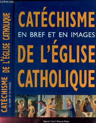 CATECHISME, EN BREF ET EN IMAGES DE L'EGLISE CATHOLIQUE