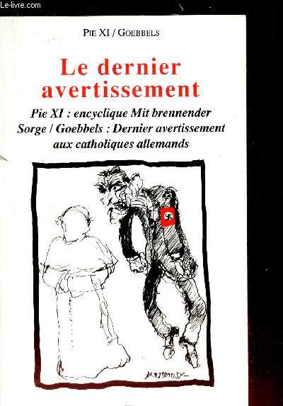 LE DERNIER AVERTISSEMENT - Encyclique Mit brennender Sorge ; Dernier avertissement aux catholiques allemands.