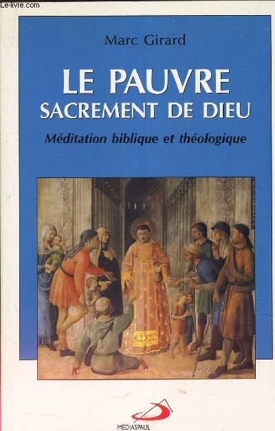 LE PAYVRE SACREMENT DE DIEU - MEDITATION BIBLIQUE ET THEOLOGIQUE