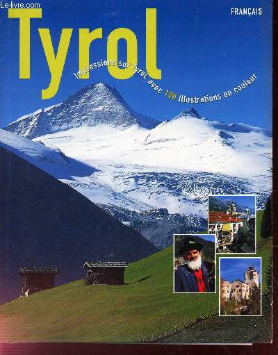 TYROL - impressions sur tyrol avec 190 illustrations en couleur
