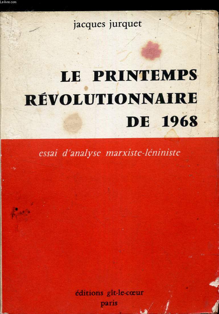 LE PRINTEMPS REVOLUTIONNAIRE DE 1968 - ESSAI D'ANALYSE MARXISTE-LENISTE.