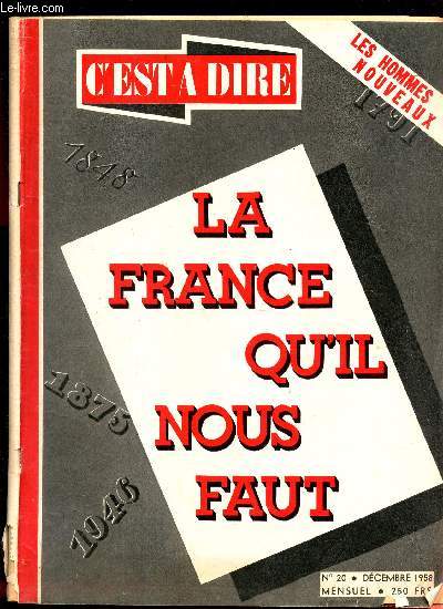 C'EST A DIRE - N20 - DECEMBRE 1958 / LA FRANCE QU'IL NOUS FAUT / LES HOMMES NOUVEAUX.
