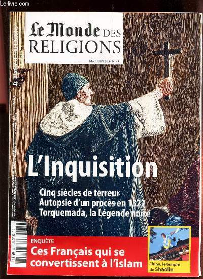 LE MONDE DES RELIGIONS - MAI-JUIN 2008 - N29 / L'INQISITION - cinq siecles de terreur - Autopsie d'un procs en 1322 - torquemada, la legende noire / Enquete : Ces francais qui se convertissement  l'Islam.