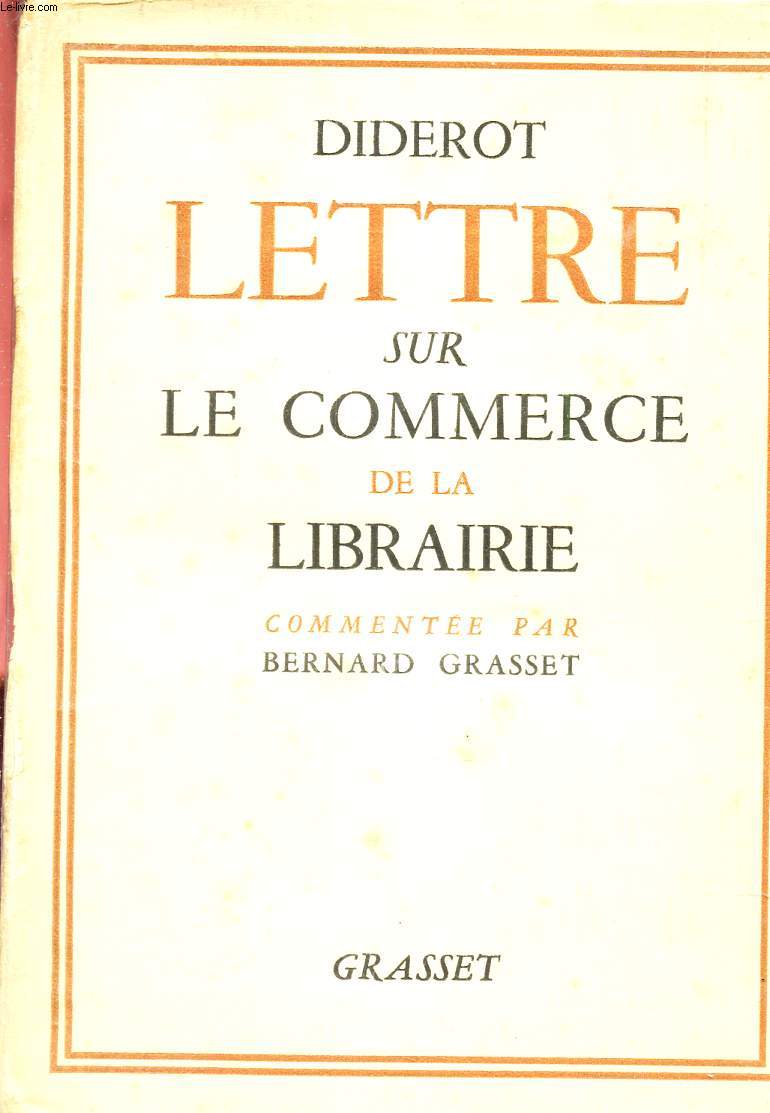 LETTRE SUR LE COMMERCE DE LA LIBRAIRIE - commente par Bernard Grasset.