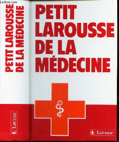 PETIT LAROUSSE DE LA MEDECINE - LAROUSSE